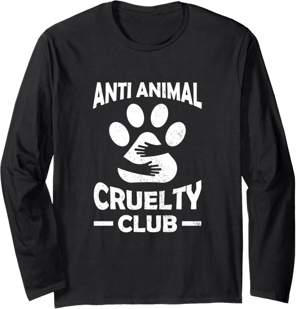 Anti Animal Cruelty Club Long Sleeve