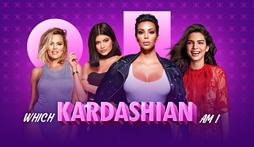 Which Kardashian Am I Most Like Quiz