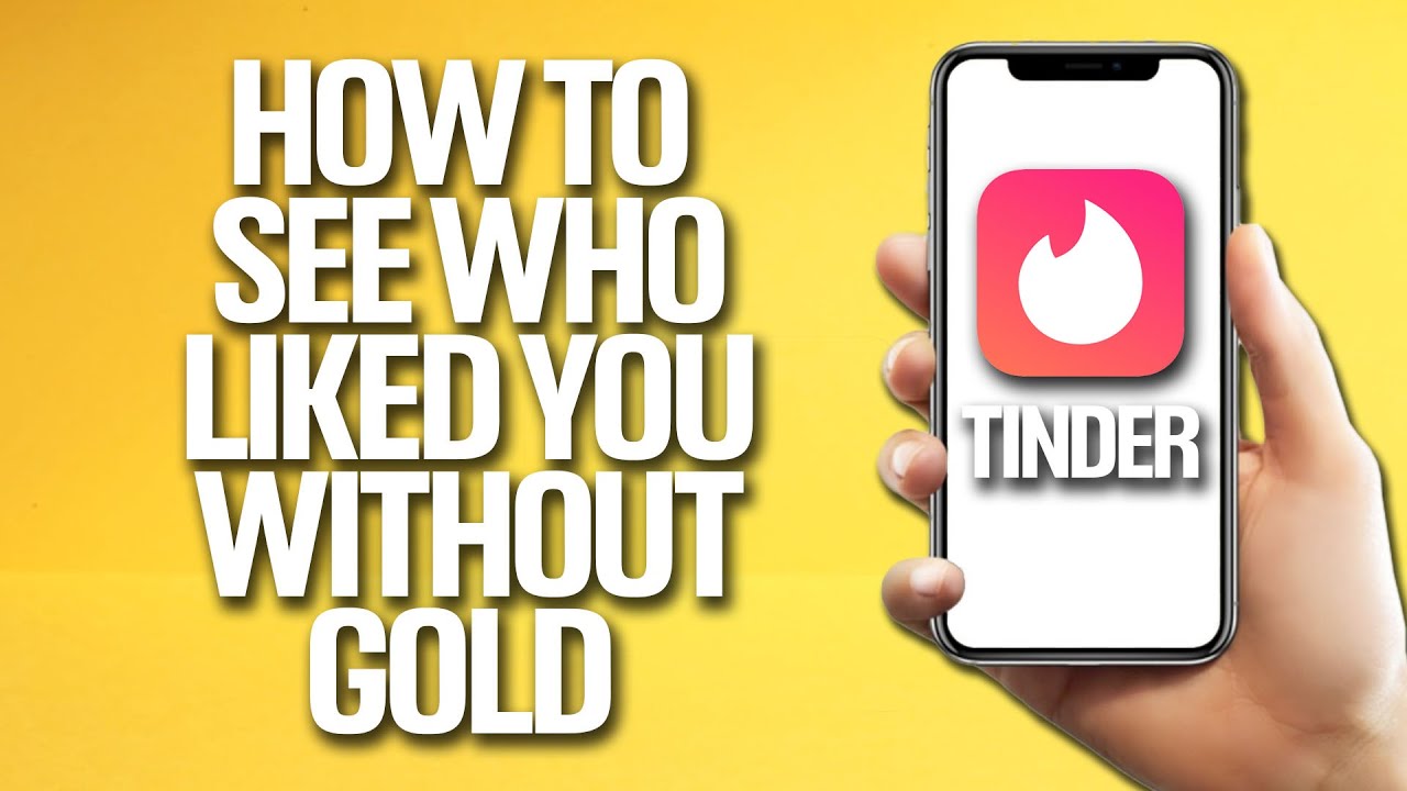 How To See Tinder Likes Without Gold On Phone