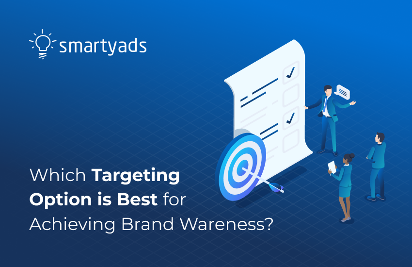 Which Targeting Option Is Best For Brand Awareness